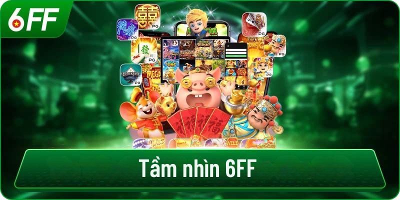 Tầm nhìn 6FF nơi biến game thành văn hóa