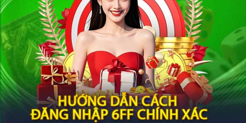 Chi tiết cách khắc phục đăng nhập tại 6FF