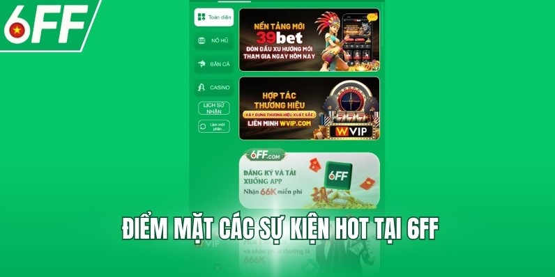 Điểm mắt các sự kiện hot tại 6FF