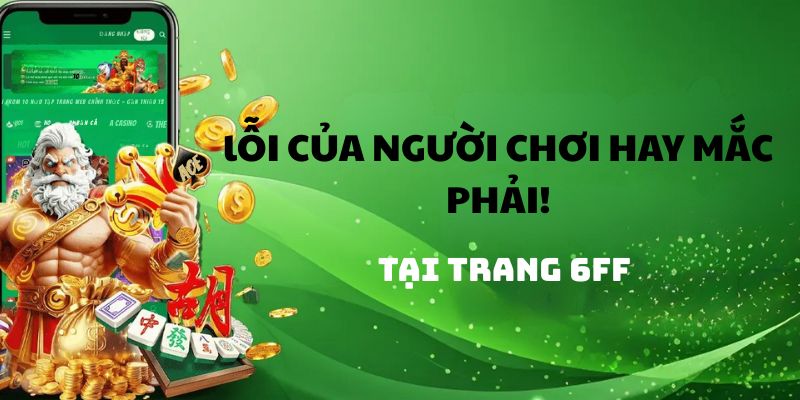 Một số lỗi cơ bản của người chơi thường mắc phải