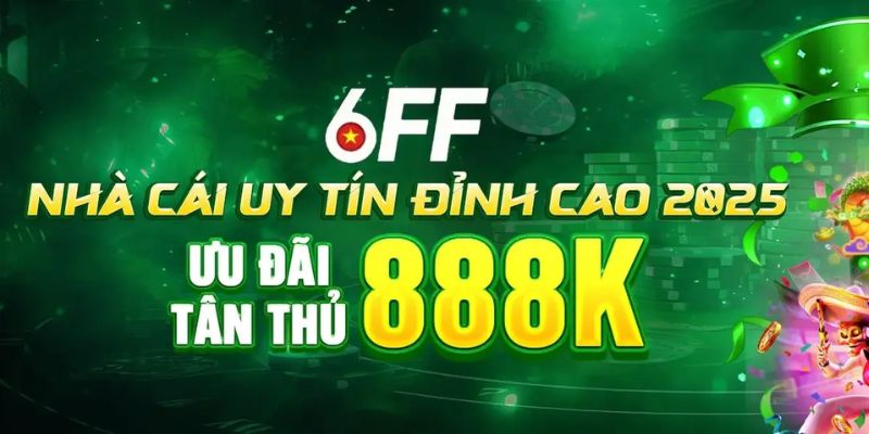 Những khuyến mãi thu hút người chơi đến với 6FF