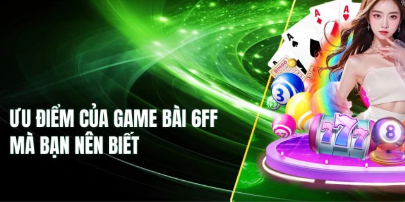 Một số game bài hot nhất tại 6FF